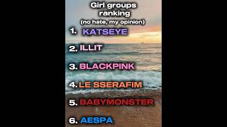Ranking girl groups! 😝