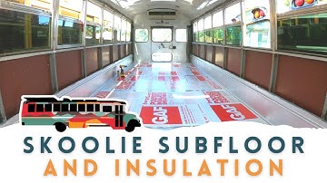 How to Install Skoolie Subfloor & Insulation | Skoolie Conversion