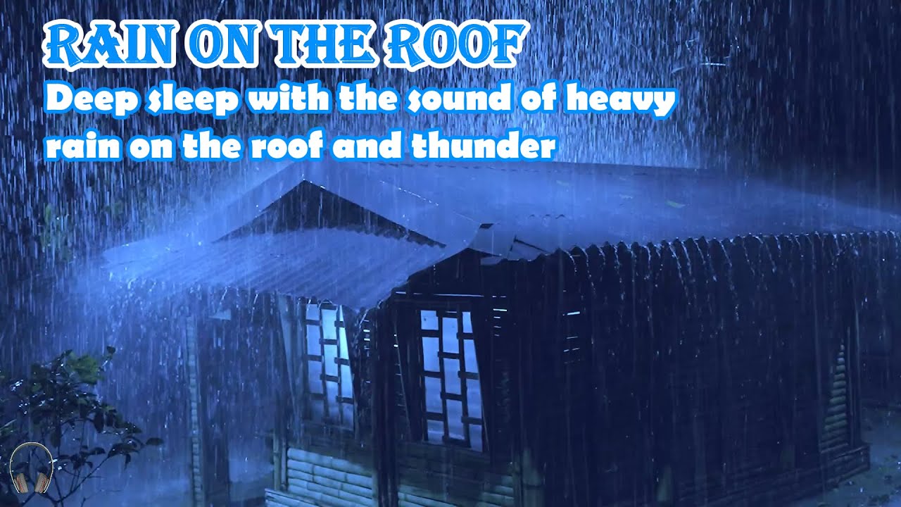 Deep sleep with the sound of heavy rain on the roof and thunder - YouTube