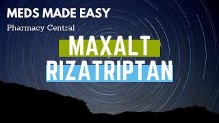 Rizatriptan (Maxalt) : Meds Made Easy (MME)