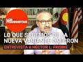 #Entrevista | Lo que sabemos de la nueva variante Ómicron