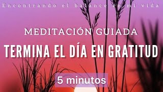 Meditación Termina el día en GRATITUD 🙏🏼 - 5 minutos MINDFULNESS