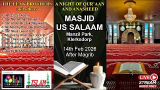A Night Of Qur'aan and Anasheed with the Leak Brothers - Masjid Us Salaam, Klerksdorp - Livestream