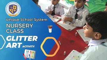 The Unique School System Nursery Class Activity - Glitter Art
