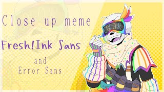 Close up meme || Fresh!Ink and Error sans || Undertale AU