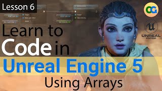 Learn to Code in UE5 - 6 - Using Arrays