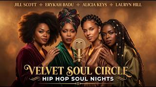 Jill Scott,Erykah Badu,Alicia Keys,Lauryn Hill 🎶 Midnight Soul Poetry   Conscious Hip Hop & Neo Soul