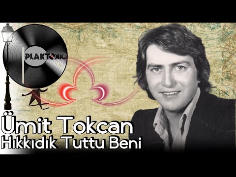 Ümit Tokcan - Hıkkıdık Tuttu Beni