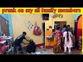 Prank on my all family members        