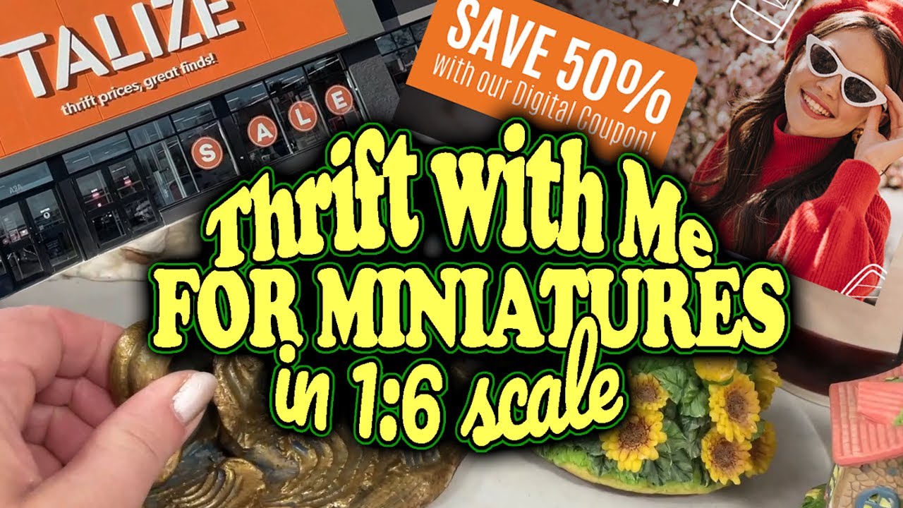 Thrift with Me at Talize Thrift Store for Miniatures in One Sixth Scale SALE