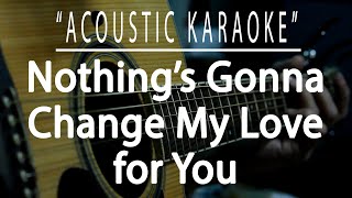 Nothing's gonna change my love for you - George Benson (Acoustic karaoke) screenshot 3