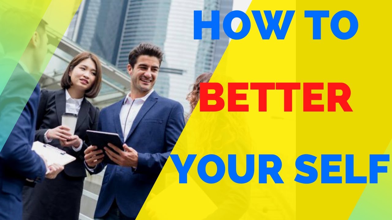 15 Ways On How To Better Yourself YouTube 15-ways-on-how-to-better-yourself-youtube