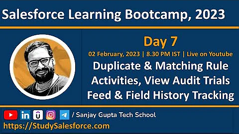 Day 7 | Salesforce Bootcamp 2023 | Duplicate & Matching Rule | Activities | Feed & Field History