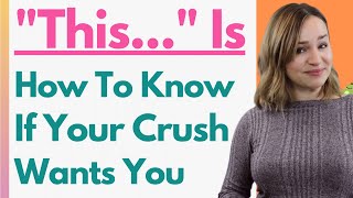 This Is How To Know If Your Crush Wants You Back! 🥰 (Does My Crush Like Me? 🤔 Ultimate Blueprint)