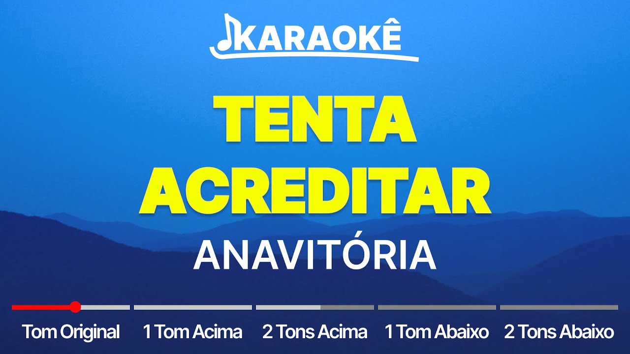 ANAVITÓRIA - Tenta acreditar | Tom Original, Alto e Baixo (Karaokê | No Seu Tom)