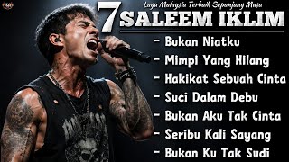 🔥 7 LAGU EMAS SALEEM IKLIM | Cover Slow Rock Malaysia Nostalgia Terbaik Sepanjang Masa