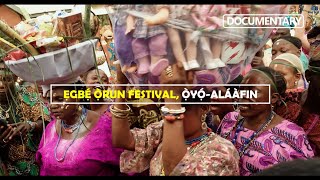 What is Egbe Orun? World Egbe Festival in Oyo