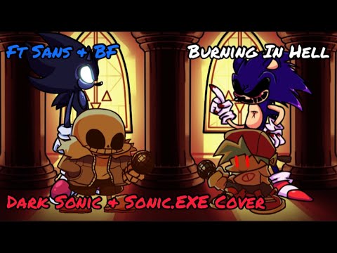 Burn In Hell Faker Burning In Hell But Dark Sonic Sonic EXE Sing It Ft Sans BF