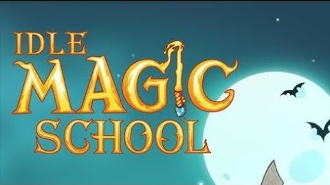 Idle Magic School - 3 Mins of Charm Class