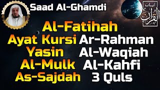 Surah Al Fatihah (Ayat Kursi) Ar Rahman,Yasin,Al Waqiah,Al Mulk,Al Kahfi,Sajda,3 Quls By Saad Ghamdi