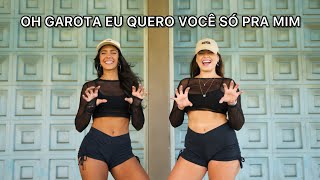 Oh Garota Eu Quero Você Só Pra Mim - Oruam, Zé Felipe, - Izabela E Rosana Coreografia