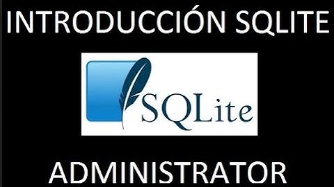 Manejo SQLite Administrator Introducción
