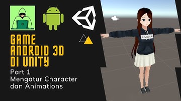 Cara Membuat Game Android 3D di Unity Bahasa Indonesia Part 1 - Mengatur Character dan Animations