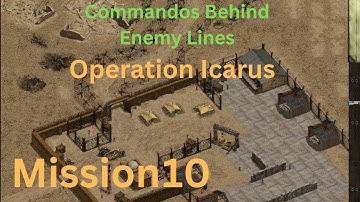 Commandos: Behind Enemy Lines Mission 10 - Operation Icarus | Walkthrough.