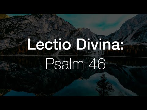 Lectio Divina // Psalm 46