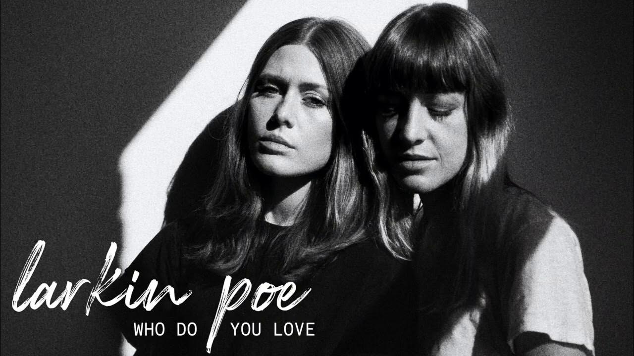 Larkin Poe - Who Do You Love (Official Audio) - Bo Diddley Cover Larkin Poe - Who Do You Love (Official Audio) - Bo Diddley Cover