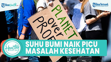 Hati-Hati! Suhu Bumi Semakin Panas Dapat Picu Masalah Kesehatan: Nutrisi Pangan Makin Turun