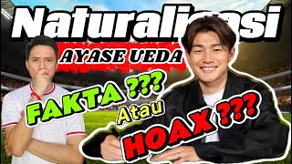 BENARKAH AYASE UEDA DI NATURALISASI ?? CEK FAKTA NYA !!!