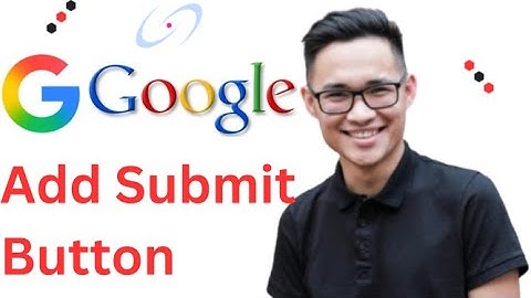 How To Add Submit Button In Google Form  Step By Step Guide 2025