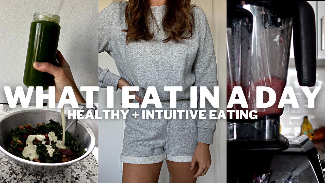 What I Eat In A Day | Healthy + Balanced + Intuitive Eating