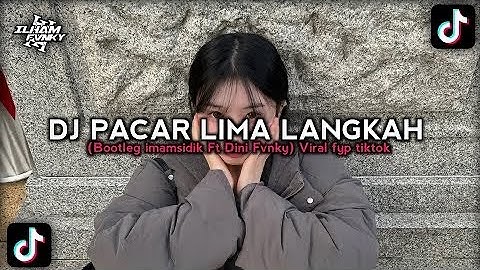 DJ PACAR LIMA LANGKAH (Bootleg imamsidik Ft Dini Fvnky) Viral fyp tiktok