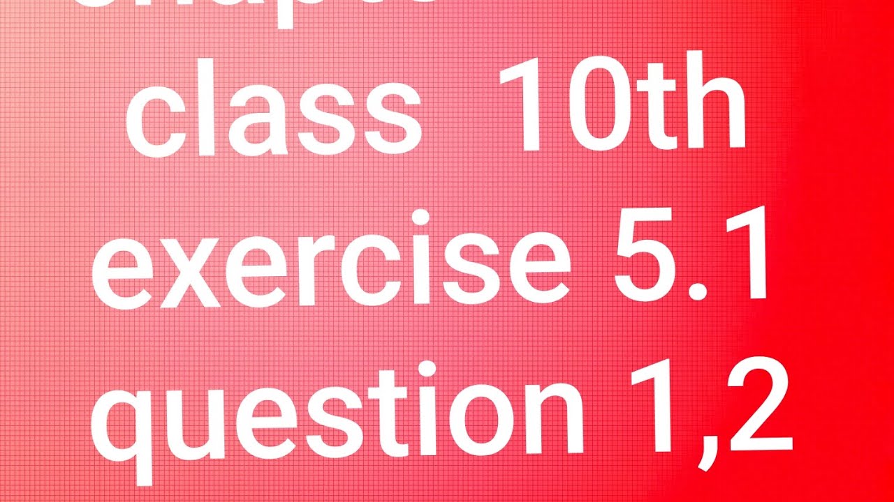 class 10th ncert maths exerciae 5.1 question 2 - YouTube