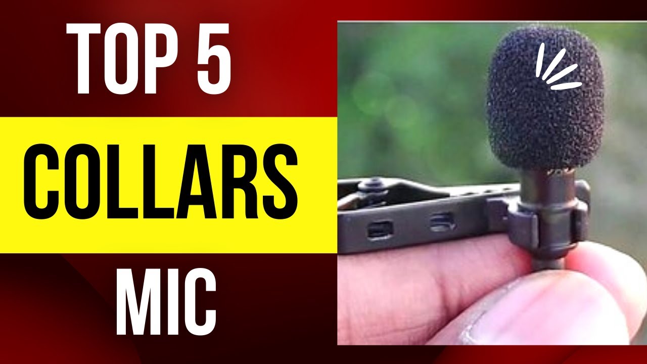 Top 5 Collars Mic for Voice Recording Collars Mic Top 5 Collars