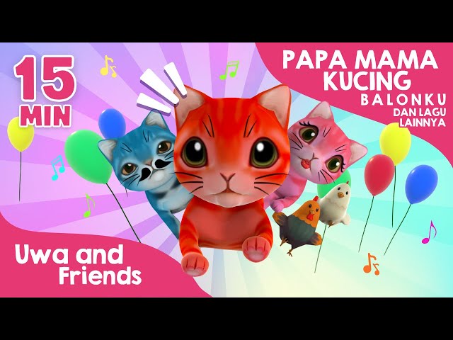 Papa Mama Kucing, Balonku Ada Lima, dan Lagu Lainnya - 15 Menit Kumpulan Lagu Anak Indonesia class=