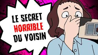 Le Secret Horrible Du Voisin...