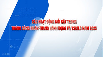 Công đoàn Quảng Trị:Các hoạt động nổi bật trong Tháng công nhân - Tháng hành động và VSATLĐ năm 2025