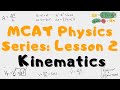 MCAT Physics: Kinematics | 520 MCAT Physics Series