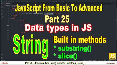 substring() and slice() methods | String data type in JavaScript | Part 25 | JavaScript | #SmartCode