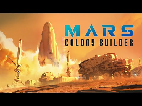 Mars Colony Builder -  trailer