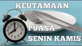 Keutamaan Puasa Senin Kamis - Ustadz Khalid Basalamah