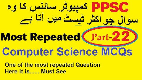 PPSC Computer Science Lecturer Exam preparation |KPPSC|FPSC|SPSC|Computer Lecturer test MCQs|PART 22
