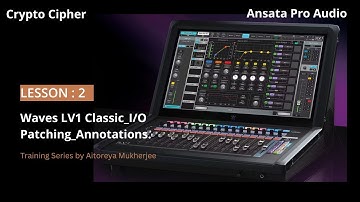 Waves LV1 Classic I:O Patching Annotations - Part2