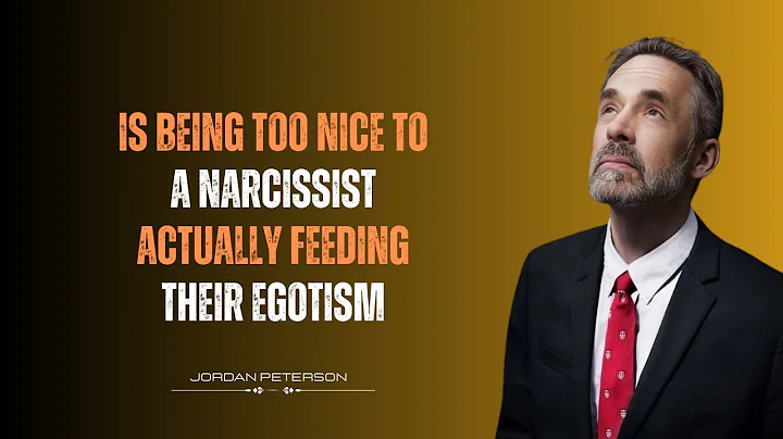 Is Being TOO NICE to a Narcissist Actually FEEDING Their Egotism? ||Powerful Speech Jordan Peterson