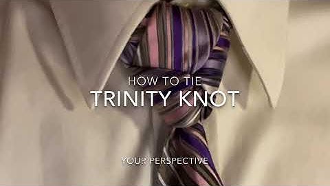 How to Tie a Tie - Trinity Knot (Your Perspective)