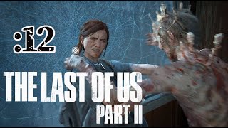 さっくり進めるThe Last of Us Part II：12