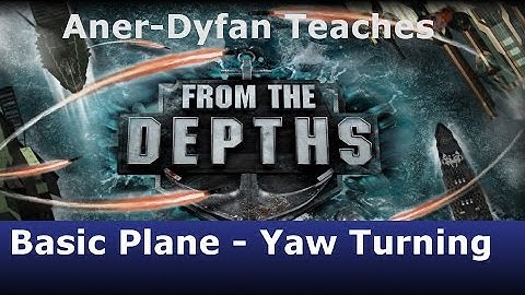 From the Depths: Tutorial: Basic Plane with Yaw Turning